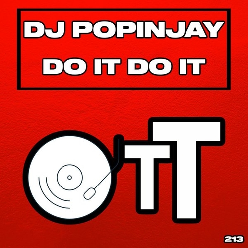 DJ Popinjay - Do It Do It [OTT213]